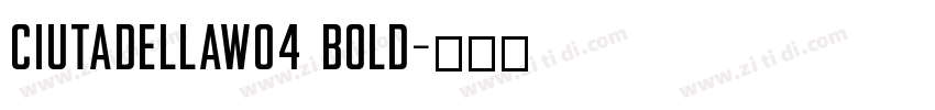CiutadellaW04 Bold字体转换